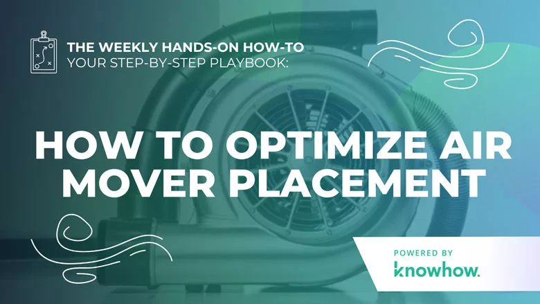 Weekly Hands-On How-To: How to Optimize Air Mover Placement in Water Damage Restoration