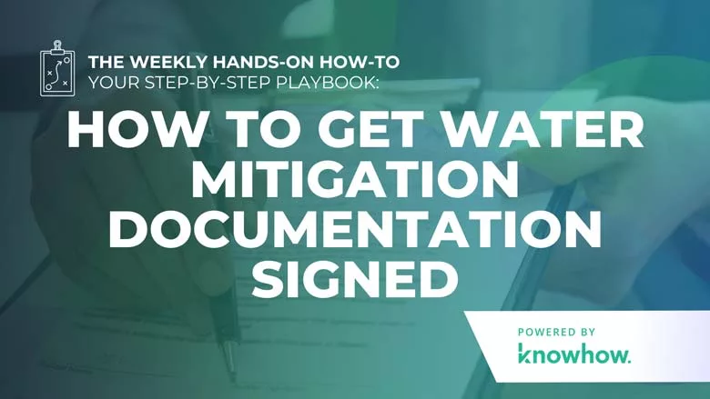 Weekly Hands-On How-To: How To Get Water Mitigation Documentation Signed Properly