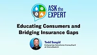 Ask the Expert: Educating Consumers and Bridging Insurance Gaps
