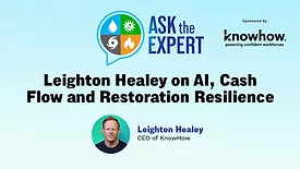 Ask The Expert: Leighton Healey on AI, Cash Flow and Restoration Resilience