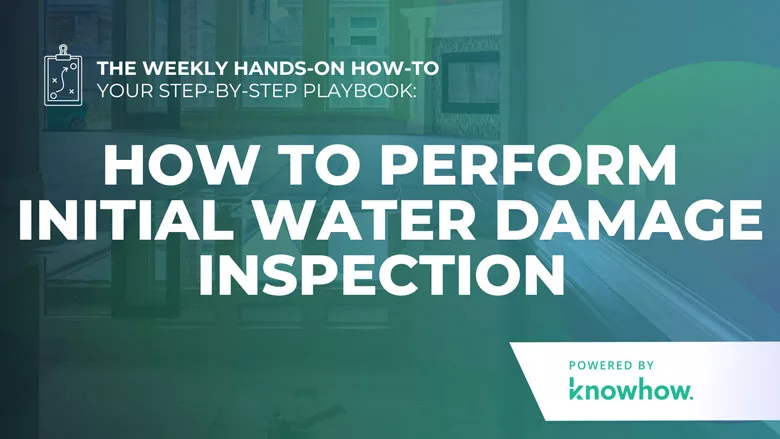 Weekly Hands-On How-To: How To Perform Initial Water Damage Inspection
