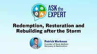 Ask The Expert: Redemption, Restoration and Rebuilding after the Storm Ask The Expert: Redemption, Restoration and Rebuilding after the Storm