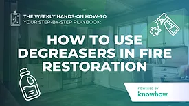 Weekly Hands-On How-To: How to Use Degreasers in Fire Restoration Cleaning