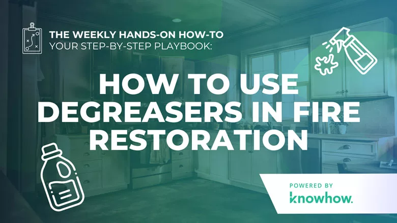 Weekly Hands-On How-To: How to Use Degreasers in Fire Restoration Cleaning