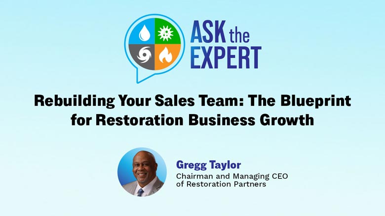 Ask the Expert - Rebuilding Your Sales Team: The Blueprint for Restoration Business Growth