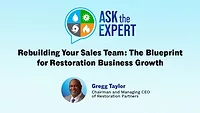 Ask the Expert - Rebuilding Your Sales Team: The Blueprint for Restoration Business Growth