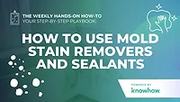 Weekly Hands-On How-To: How to Use Mold Stain Removers and Sealants in Restoration