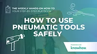 Weekly Hands-On How-To: How to Use Pneumatic Tools Safely on Construction Sites Weekly Hands-On How-To: How to Use Pneumatic Tools Safely on Construction Sites