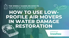 Weekly Hands-On How-To: How to Use Low-Profile Air Movers in Water Damage Restoration