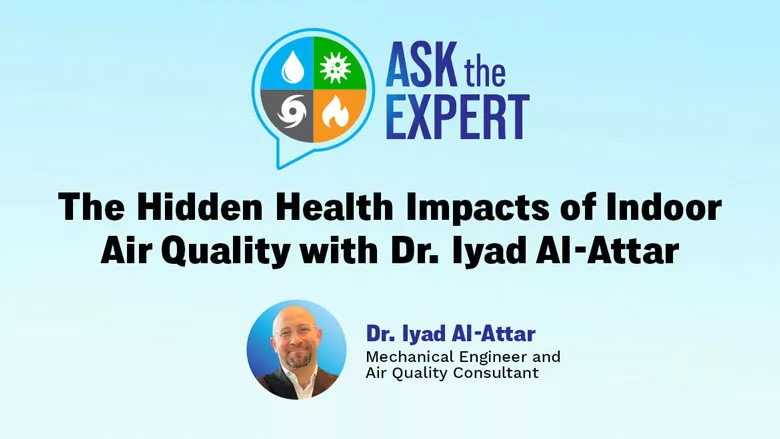 Ask the Expert: The Hidden Health Impacts of Indoor Air Quality with Dr. Iyad Al-Attar Ask the Expert: The Hidden Health Impacts of Indoor Air Quality with Dr. Iyad Al-Attar