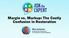 Ask the Expert - Margin vs. Markup: The Costly Confusion in Restoration