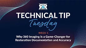 Technical Tip Tuesday: Why 360 Imaging Is a Game-Changer for Restoration Documentation and Accuracy