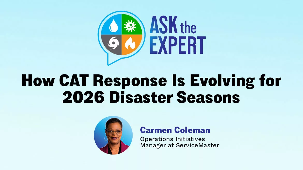 Ask The Expert: How CAT Response Is Evolving for 2026 Disaster Seasons Ask The Expert: How CAT Response Is Evolving for 2026 Disaster Seasons