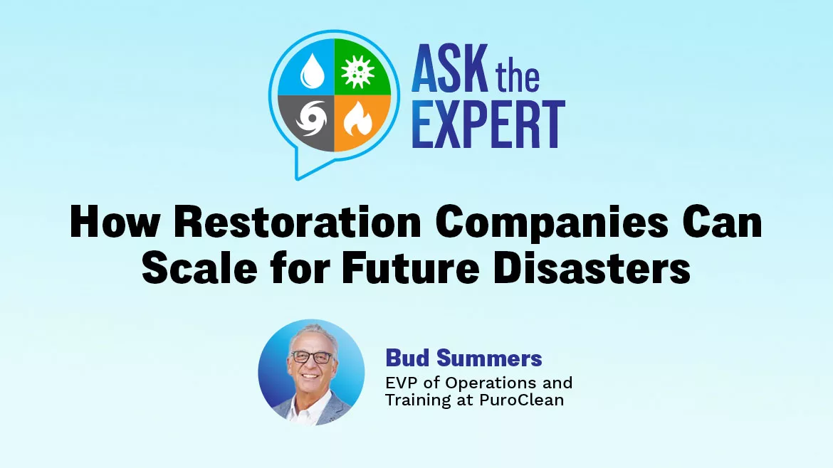 Ask the Expert: How Restoration Companies Can Scale for Future Disasters