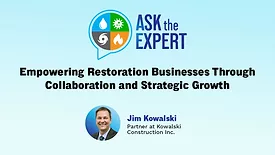 Ask the Expert: Empowering Restoration Businesses Through Collaboration and Strategic Growth