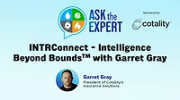 INTRConnect - Intelligence Beyond Bounds with Garret Gray Ask the Expert: INTRConnect - Intelligence Beyond Bounds with Garret Gray