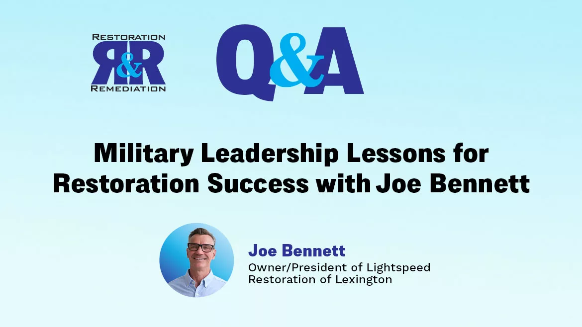 Ask the Expert Q&A: Military Leadership Lessons for Restoration Success with Joe Bennett Ask the Expert Q&A: Military Leadership Lessons for Restoration Success with Joe Bennett