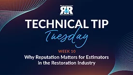 Technical Tip Tuesday, week 10: Why Reputation Matters for Estimators in the Restoration Industry