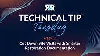 Technical Tip Tuesday, week 11: Cut Down Site Visits with Smarter Restoration Documentation
