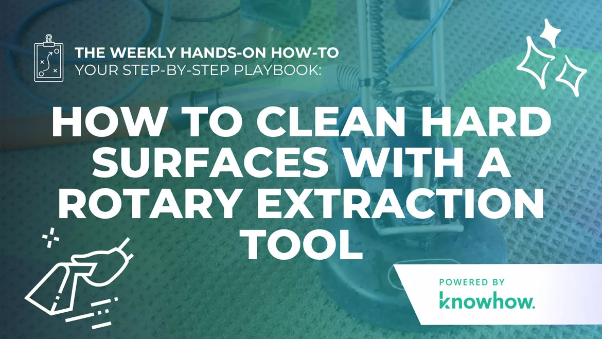 Weekly Hands-On How-To: How to Clean Hard Surfaces with a Rotary Extraction Tool