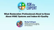 Ask the Expert: What Restoration Professionals Need to Know About HVAC Systems and Indoor Air Quality