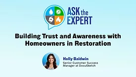 Ask the Expert: Building Trust and Awareness with Homeowners in Restoration