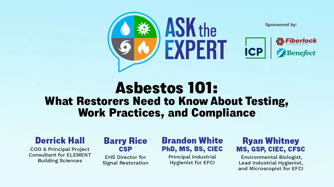 Ask the Expert Roundtable - Asbestos 101: What Restorers Need to Know About Testing, Work Practices, and Compliance