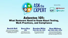Ask the Expert Roundtable - Asbestos 101: What Restorers Need to Know About Testing, Work Practices, and Compliance
