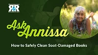 Ask Annissa: How to Safely Clean Soot-Damaged Books