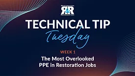 Technical Tip Tuesday: The Most Overlooked PPE in Restoration Jobs