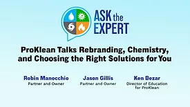 Ask the Expert: ProKlean Talks Rebranding, Chemistry, and Choosing the Right Solutions for You