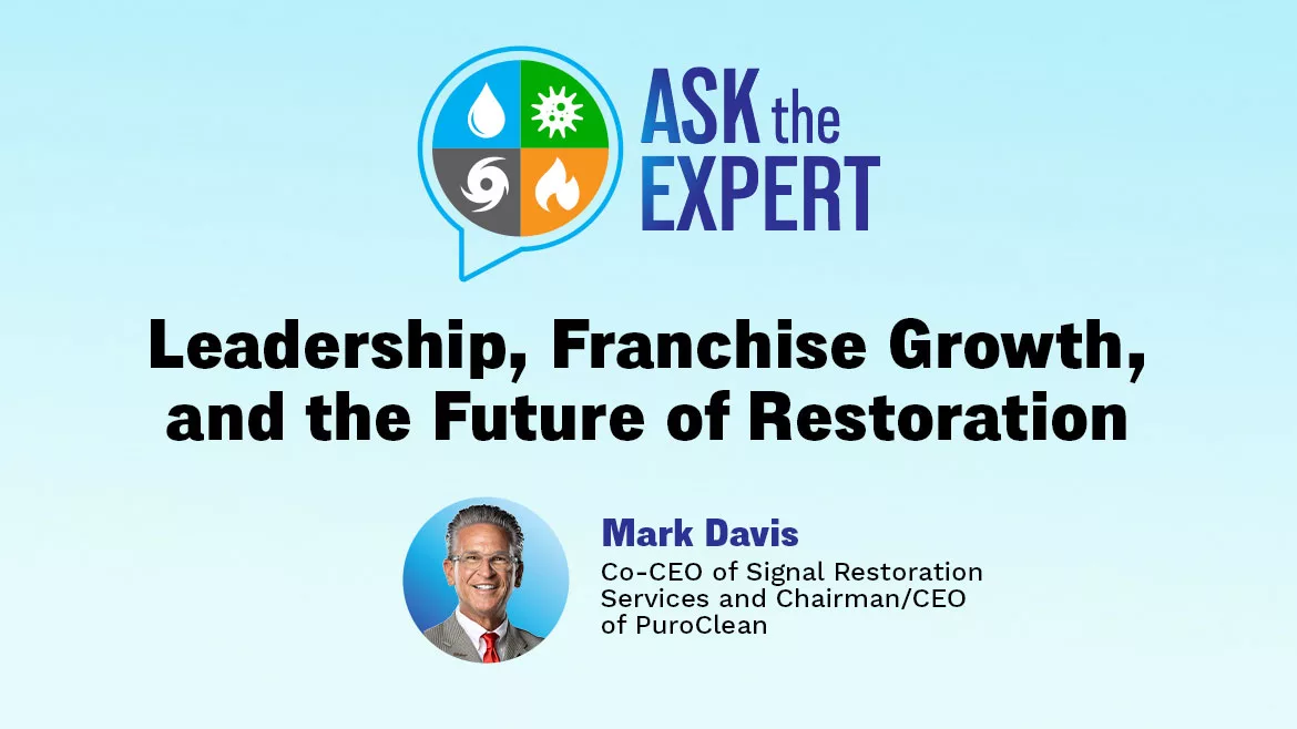 Ask the Expert: Leadership, Franchise Growth, and the Future of Restoration