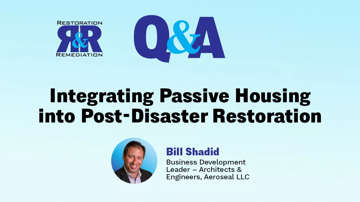Ask the Expert Q&A: Integrating Passive Housing into Post Disaster Restoration