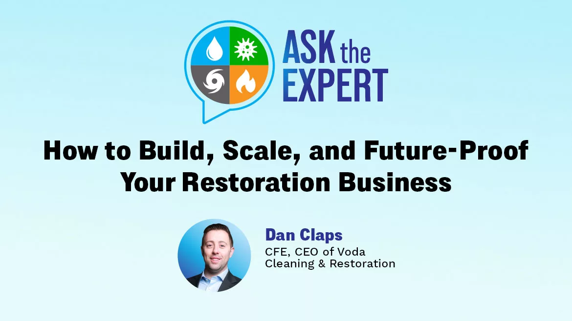 Ask the Expert: How to Build, Scale, and Future Proof Your Restoration Business