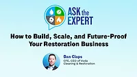 Ask the Expert: How to Build, Scale, and Future Proof Your Restoration Business