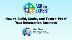 Ask the Expert: How to Build, Scale, and Future Proof Your Restoration Business
