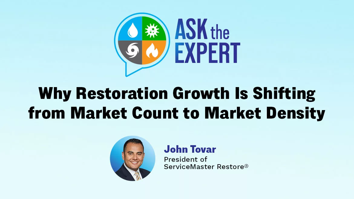 Ask the Expert: Why Restoration Growth Is Shifting from Market Count to Market Density