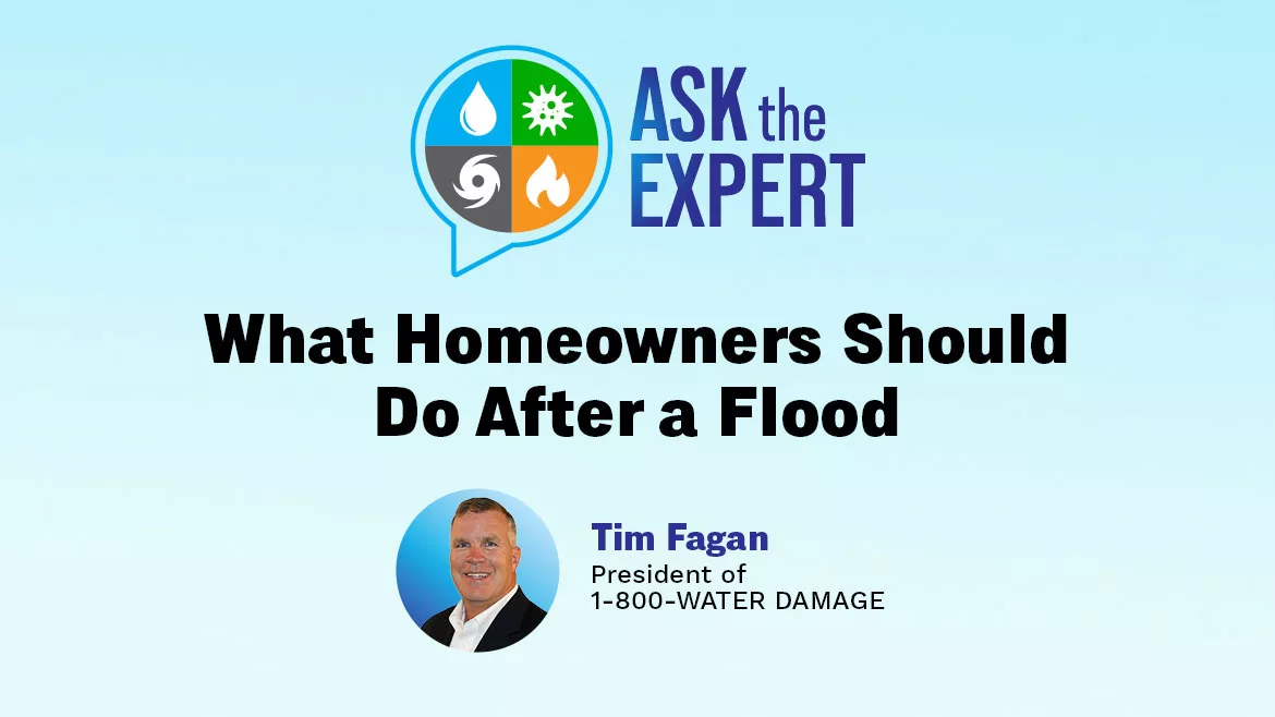 Ask the Expert Q&A: What Homeowners Should Do After a Flood