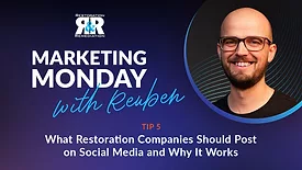 Marketing Monday: What Restoration Companies Should Post on Social Media and Why It Works