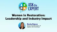 Ask the Expert - Women in Restoration: Leadership and Industry Impact