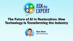 Ask the Expert - The Future of AI in Restoration: How Technology Is Transforming the Industry