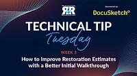 Technical Tip Tuesday: How to Improve Restoration Estimates with a Better Initial Walkthrough Technical Tip Tuesday: How to Improve Restoration Estimates with a Better Initial Walkthrough