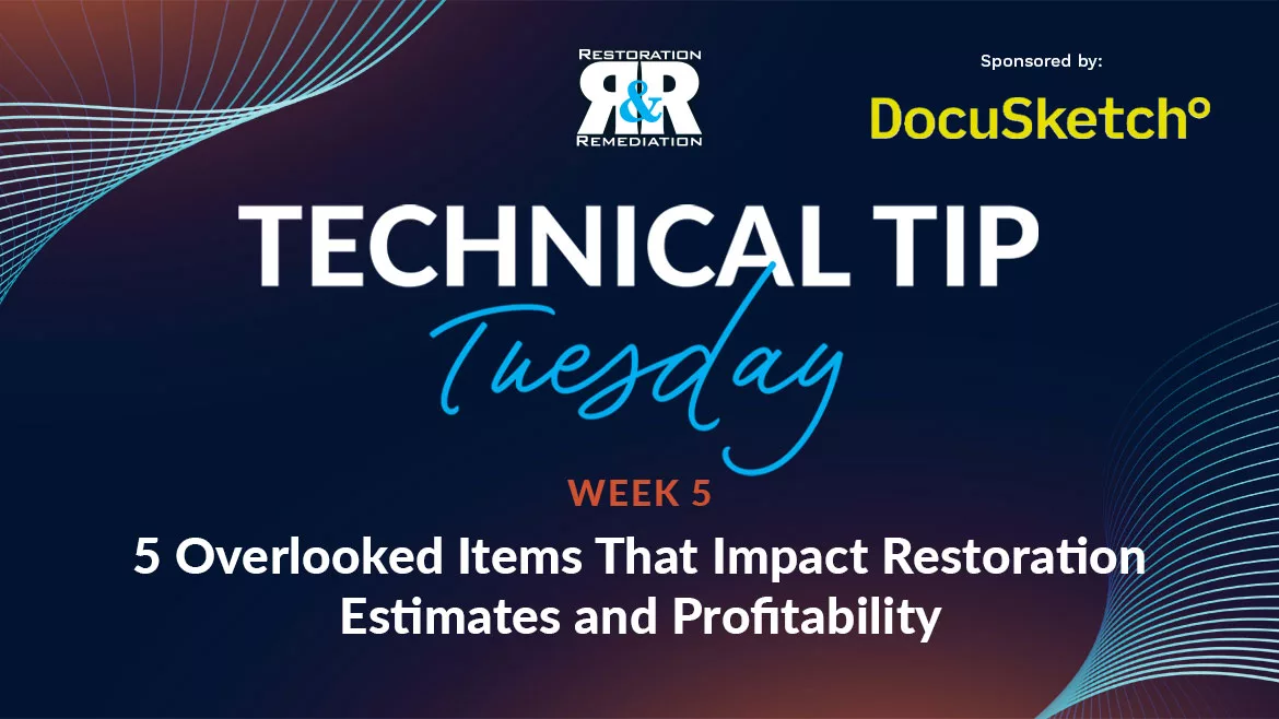 Technical Tip Tuesday: 5 Overlooked Items That Impact Restoration Estimates and Profitability