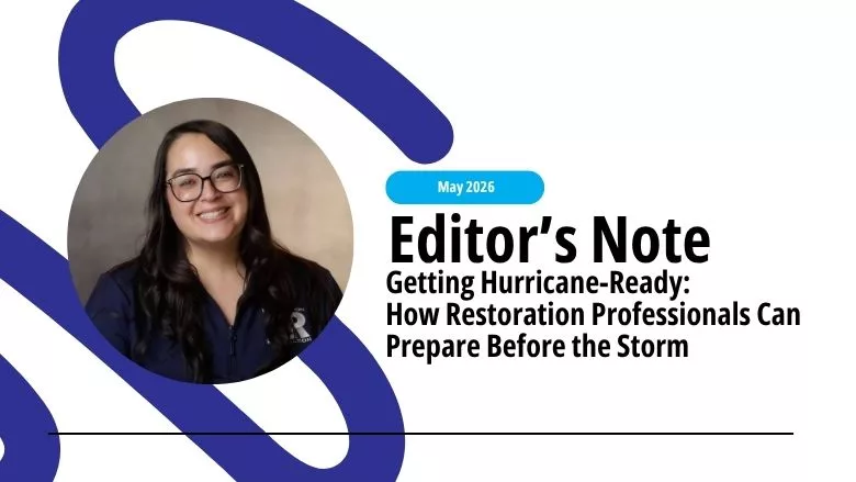 Editor's Note - Getting Hurricane-Ready: How Restoration Professionals Can Prepare Before the Storm