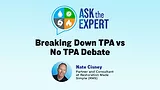 Ask the Expert: Breaking Down the TPA vs No TPA Debate