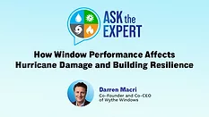 Ask the Expert Q&A: How Window Performance Affects Hurricane Damage and Building Resilience