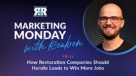 Marketing Monday, Tip 11: How Restoration Companies Should Handle Leads to Win More Jobs
