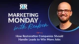 Marketing Monday, Tip 11: How Restoration Companies Should Handle Leads to Win More Jobs