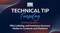 Technical Tip Tuesday: Why Labeling and Inventory Accuracy Matter in Contents and Packouts