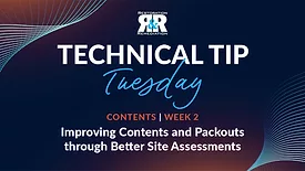 Technical Tip Tuesday: Improving Contents and Packouts through Better Site Assessments